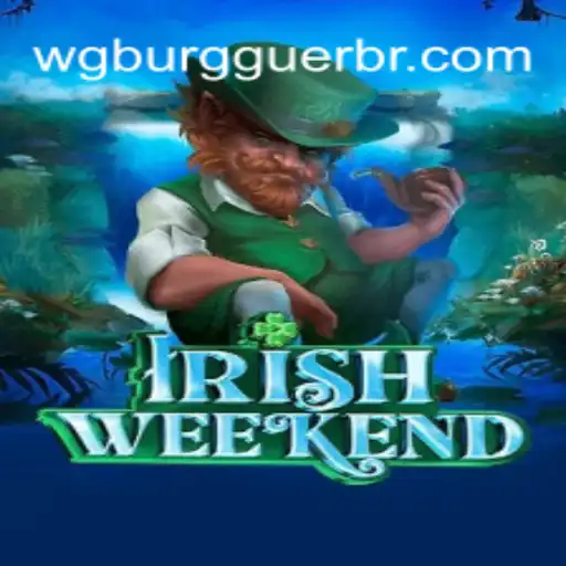 IrishWeekend: A Thrilling Adventure with WG-Burguer