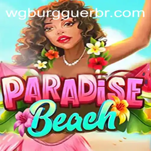 Discover the Excitement of ParadiseBeach: A Tropical Gaming Adventure with WG-Burguer