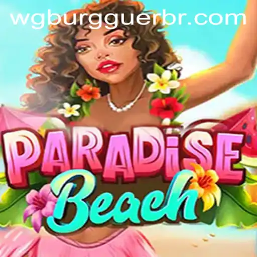 Discover the Excitement of ParadiseBeach: A Tropical Gaming Adventure with WG-Burguer